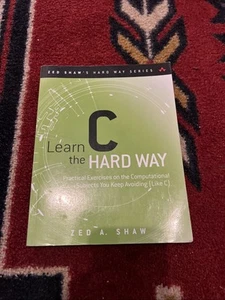 Learn C the Hard Way: Practical Exercises on the Computational Subjects Y - GOOD - Picture 1 of 2