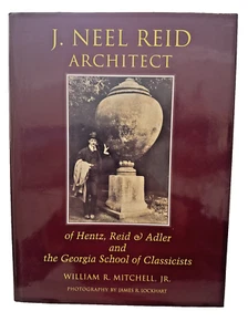 J Neel Reid, Architect: Of Hentz, Reid Adler and the Georgia School HB/DJ - Picture 1 of 13