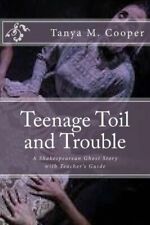 Toil And Trouble For A Teenager: A Shakespeare's Ghost Story
