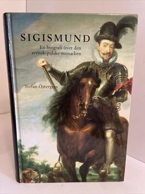 Sigismund: En biografi over den svensk-polske monarken; Swedish Polish Monarch - Image 1 of 4