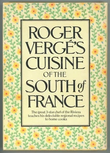 Roger Verge Provencal Cookbook CUISINE OF THE SOUTH OF FRANCE - Picture 1 of 3