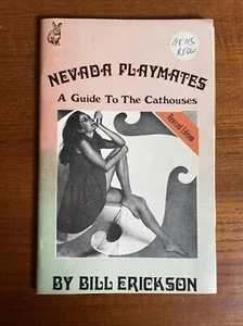 Nevada Playmates A Guide to the Cathouses Bill Erickson 2nd Ed/1st Print 1972 - Picture 1 of 6