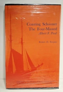 COASTING SCHOONER: FOUR-MASTED ALBERT F PAUL,R. H. Burgess 1978 HC DJ NEW - Picture 1 of 2
