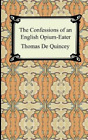 Thomas De Quinc The Confessions of an English Opium-Eat (Paperback) (US IMPORT)