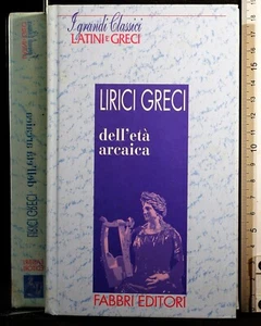 LIRICI GRECI DELL'ETÀ ARCAICA. AA.VV. FABBRI. - Foto 1 di 2
