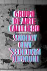 Grupo de Arte Callejero: Thought, Practice, and Actions by Mareada Rosa Translat