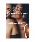 Im Here For You Lesbian Story Joanna Lins