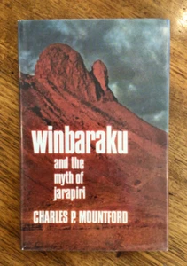 CHARLES MOUNTFORD: ‘Winbaraku & the Myth of Jarapiri’, 1968 (1st ed) HB w DJ - Picture 1 of 7