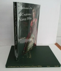 A Dollmaker's Art THE CREATIONS OF NANCY WILEY, 2004, 1st Printing in DJ, Signed - Picture 1 of 11