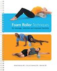 Foam Roller Techniques For Massage, Stretches And Improved By M D Michael *New*