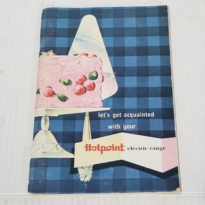 Let's Get Acquainted With Your Hotpoint Electric Range Booklet 1955 with recipes - Picture 1 of 19