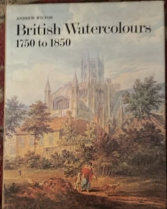 British Watercolours, 1750 to 1850 By Andrew Wilton Hardcover 1st Edition MINT! - Imagen 1 de 4