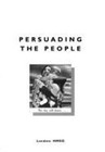 Persuading the People : Government Publicity in the Second World