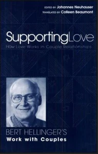 Supporting Love : How Love Works in Couple Relationships by Bert Hellinger - Imagen 1 de 1