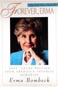 Forever, Erma: Best-Loved Writing from America's Favorite Humorist /Erma Bombeck - Picture 1 of 1