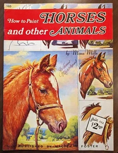VTG How to Paint Horses and Other Animals Mona Mills Walter T. Foster #165 - Picture 1 of 4