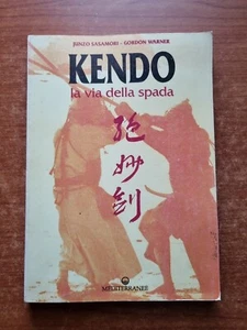 SASAMORI / WARNER - KENDO LA VIA DELLA SPADA- MEDITERRANEE - 1994-V - Foto 1 di 2