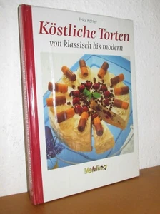 Erika Köhler - Köstliche Torten - von klassisch bis modern - Neu + ovp - Imagen 1 de 3
