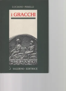I GRACCHI - LUCIANO PERELLI - SALERNO EDITRICE - Foto 1 di 1