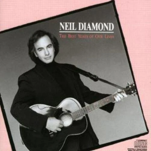 Neil Diamond - Best Years Of Our Lives