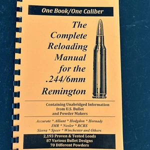 THE COMPLETE RELOADING MANUAL FOR THE .244 / 6MM REMINGTON, LOAD BOOKS USA - Picture 1 of 3