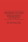 Prophetic Pictures : Nathaniel Hawthorne's Knowledge and Uses of the Visual A...