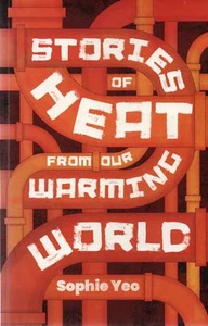 Sophie Yeo SIGNED Stories of Heat from Our Warming World Climate Change Energy - Picture 1 of 3