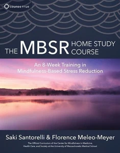 The Mbsr Home Study Course, Florence Meleo-Meyer - Imagen 1 de 1