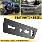 Driver Left Seat Switch Bezel Housing Trim Panel Black For 2009 -2014 Ford F-150