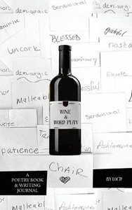 Wine & Word Play: A Poetry Book & Writing Journal by Loc'd Paperback Book - Picture 1 of 1