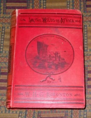1893 In the Wilds of Africa, A Tale for Boys by W. Kingston with 65 engravings - Image 1 of 4