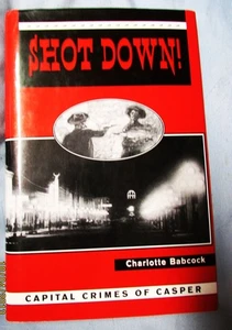SHOT DOWN!: CAPITAL CRIMES OF CASPER by BABCOCK--HC/#238 of 299/SIGNED - Foto 1 di 4