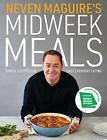 Neven Maguires Midweek Meals Simple Recipes For Ea By Neven Maguire 0717189783
