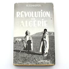 RENÉ SCHAEFER - RÉVOLUTION EN ALGÉRIE - Ed. FRANCE EMPIRE 1956