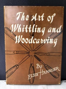 1970 THE ART OF WHITTLING AND WOODCARVING, By Elsie Hanauer - Hardcover EUC - Bild 1 von 11