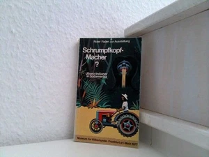 SCHRUMPFKOPF-MACHER?. Jibaro-Indianer in Südamerika. Roter Faden zur Ausstellung - Bild 1 von 1