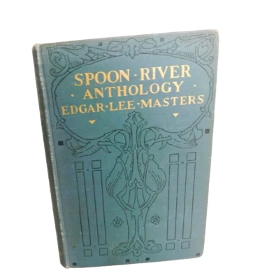 Spoon River Anthology ~ 1915 First Edition & Printing by Edgar Lee Masters Foto 1 de 4