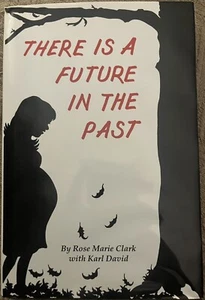 There is a Future in the Past by Rose Marie Clark with Karl David Signed 1st Ed. - Imagen 1 de 6