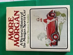 MORE MORGAN: A PICTORIAL HISTORY OF THE MORGAN SPORTS CAR By Gregory Bowden - Bild 1 von 4