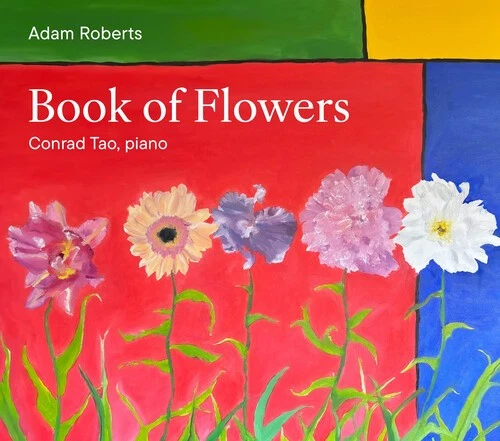 Conrad Tao - Adam Roberts: Book of Flowers [New CD] - Image 1 of 1