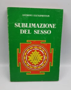 SUBLIMAZIONE DEL SESSO - ANTHONY ELENJLMITTAM - AQUINAS PUBLICATIONS - 1982 - Imagen 1 de 7
