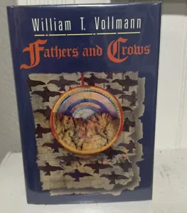 FATHERS AND CROWS BY WILLIAM T. VOLLMANN 1st British - Picture 1 of 7