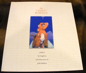"The Calico Buffalo: A Fable E. J. Stapleton Illus. India Baldwin BOSC 2001 TPB - Imagen 1 de 5