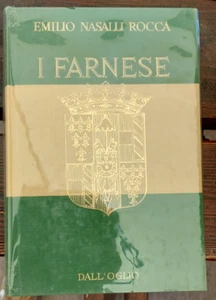 Grandi famiglie - I Farnese- Emilio Nasalli Rocca: - dall'oglio - Foto 1 di 4