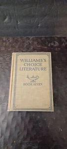 Williams's Choic Literature Book Seven Sherman Williams 1912 hardback book - Picture 1 of 5