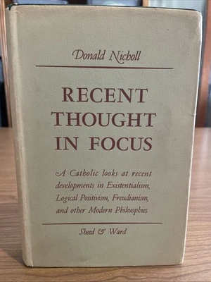 RECENT THOUGHT IN FOCUS - Donald Nicholl - 1953 1st ed - Catholic philosophy Foto 1 de 4
