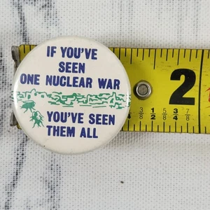 "Si has visto una guerra nuclear, las has visto todas" botón Pinback vintage - Imagen 1 de 2