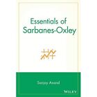 Essentials of Sarbanes-Oxley - Paperback NEW Anand, Sanjay 2013-06-05