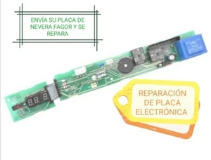 FAGOR FE9H015A2 SERVICIO REPARACION PLACA ELECTRONICA FRIGORIFICO NO ES VENTA - Imagen 1 de 2