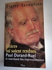 Grâces lui soient rendues Paul Durand-Ruel le marchand des impressionnistes